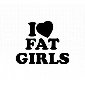 Nálepka - I love fat girls - NALEPKA50c