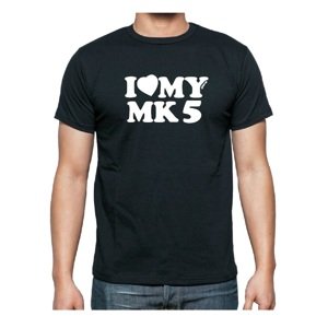 Tričko - I Love My MK5 L