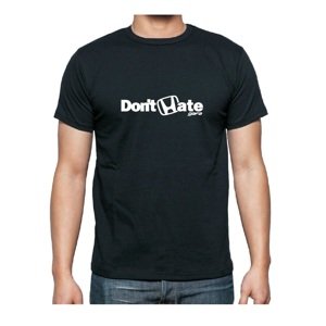 Tričko - Dont Hate XL